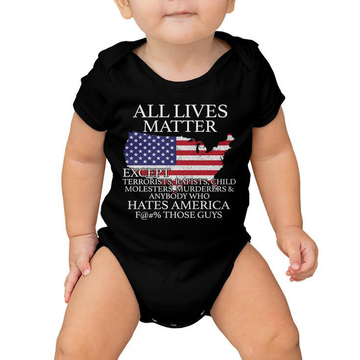 All Lives Matter Except Pro American Baby Onesie