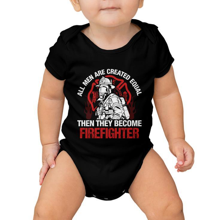 All Men Are Created Equal Then They Become Firefighter Thin Red Line Baby Onesie