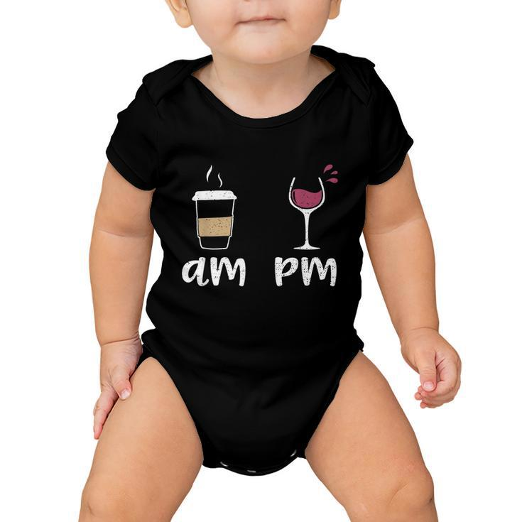 Am Coffee Pm Wine Coffee Baby Onesie