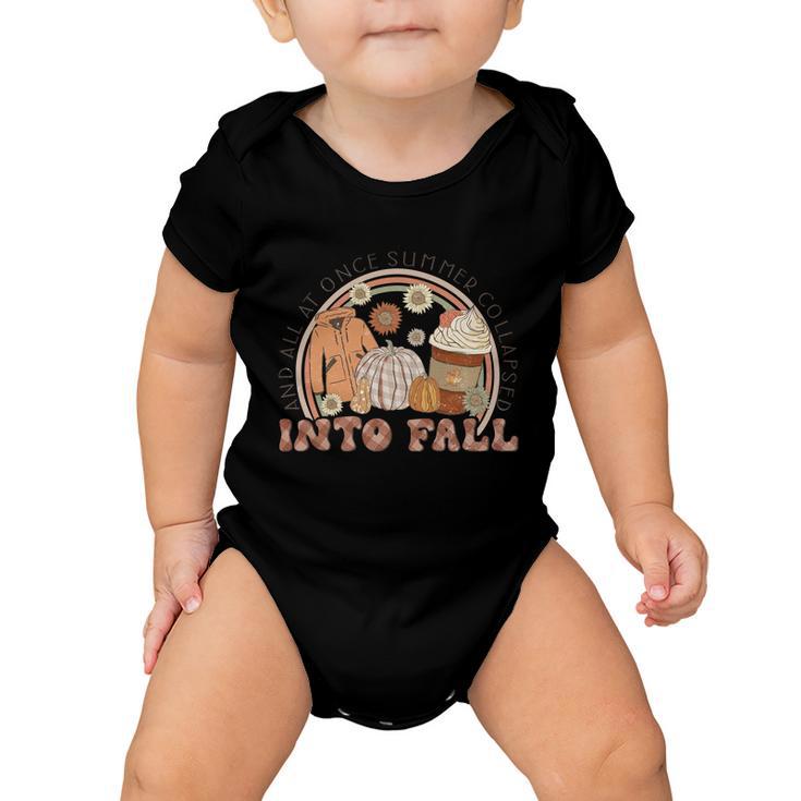 And All At Once Summer Collapsed Into Fall Thanksgiving Quote Baby Onesie