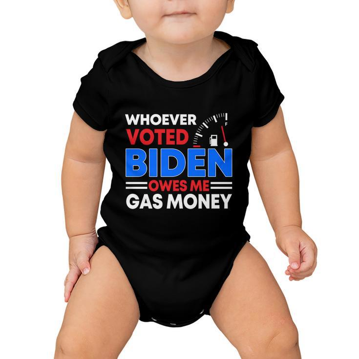 Anti Joe Biden Funny Whoever Voted Biden Owes Me Gas Money Gift Baby Onesie
