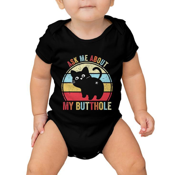 Ask Me About My Butthole Funny Cat Butt Tshirt Baby Onesie