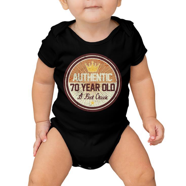 Authentic 70 Year Old Classic 70Th Birthday Tshirt Baby Onesie