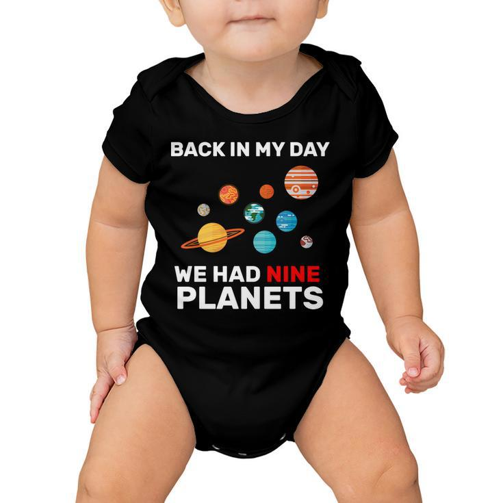 Back In My Day We Had Nine Planets Tshirt Baby Onesie