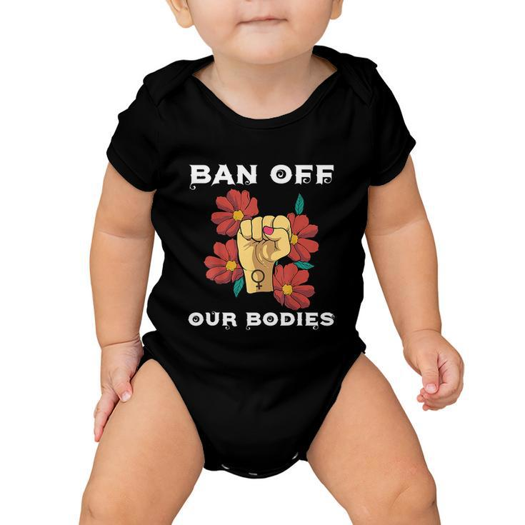 Bans Off Out Bodies Pro Choice Abortiong Rights Reproductive Rights V2 Baby Onesie