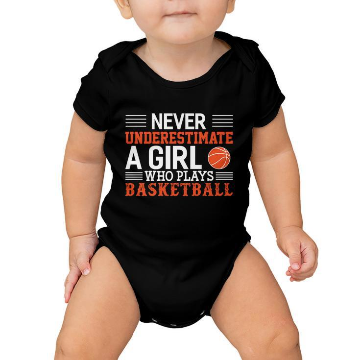 Basketball Never Underestimate A Girl Who Plays Basketball Great Gift Baby Onesie