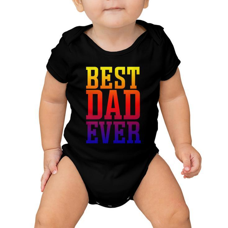 Best Dad Ever Apparel Cool Gift Best Dad Gift Baby Onesie