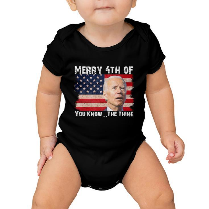 Biden Dazed Merry 4Th Of You KnowThe Thing Tshirt Baby Onesie