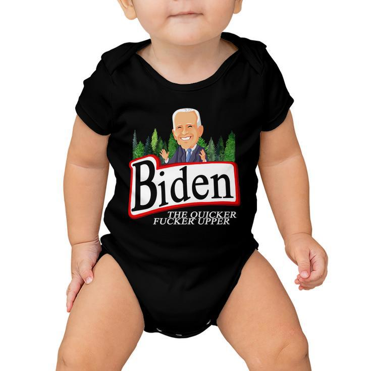 Biden The Quicker Fucker Upper Funny Cartoon Tshirt Baby Onesie