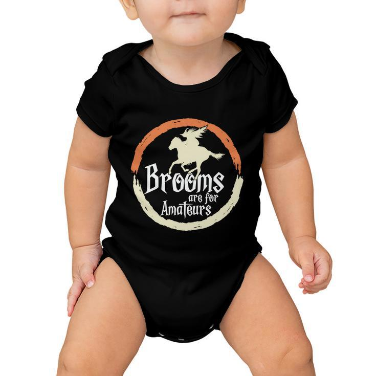 Brooms Are For Amateurs Halloween Quote Baby Onesie