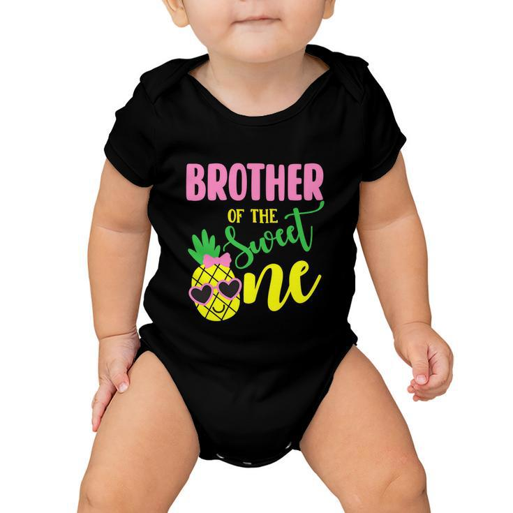 Brother Of The Sweet One Pineapple Funny 1St Birthday Girl First Baby Onesie
