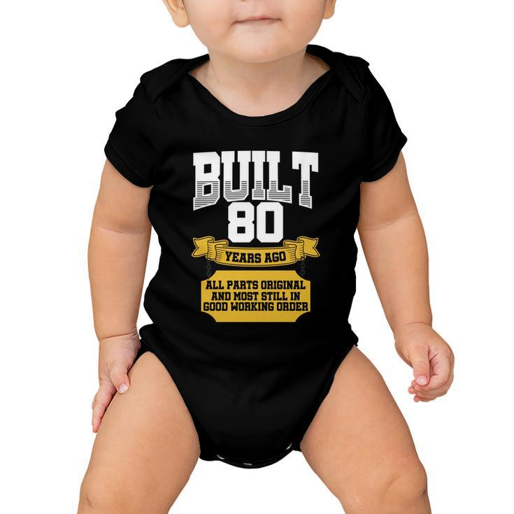 Built 80Th Birthday All Original Part Tshirt Baby Onesie