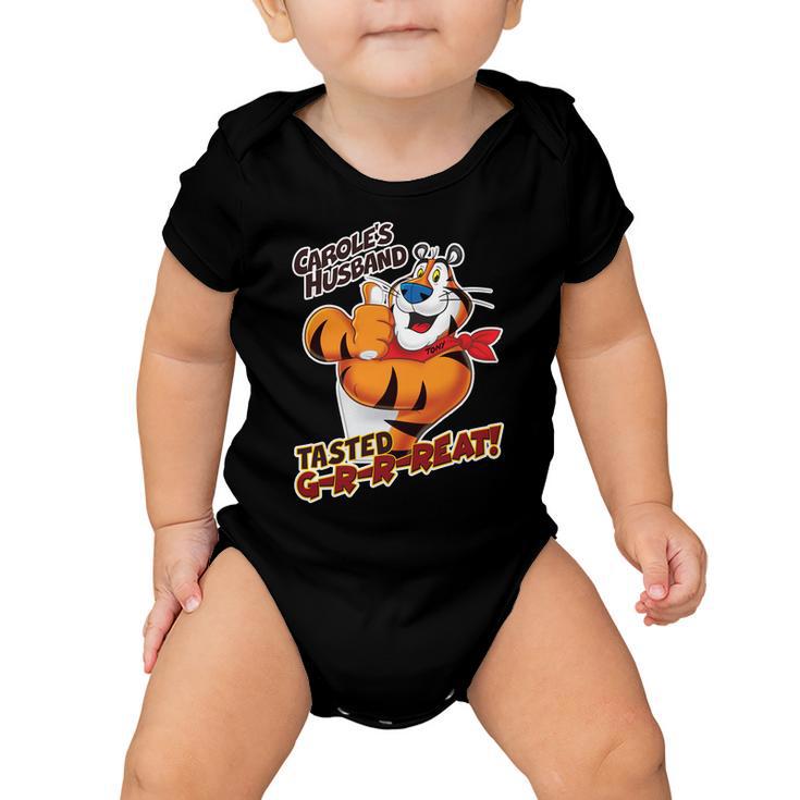 Caroles Husband Tasted Grrreat Baby Onesie