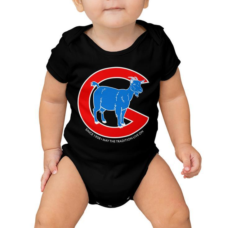 Chicago Billy Goat Since 1908 May The Tradition Live On V2 Baby Onesie