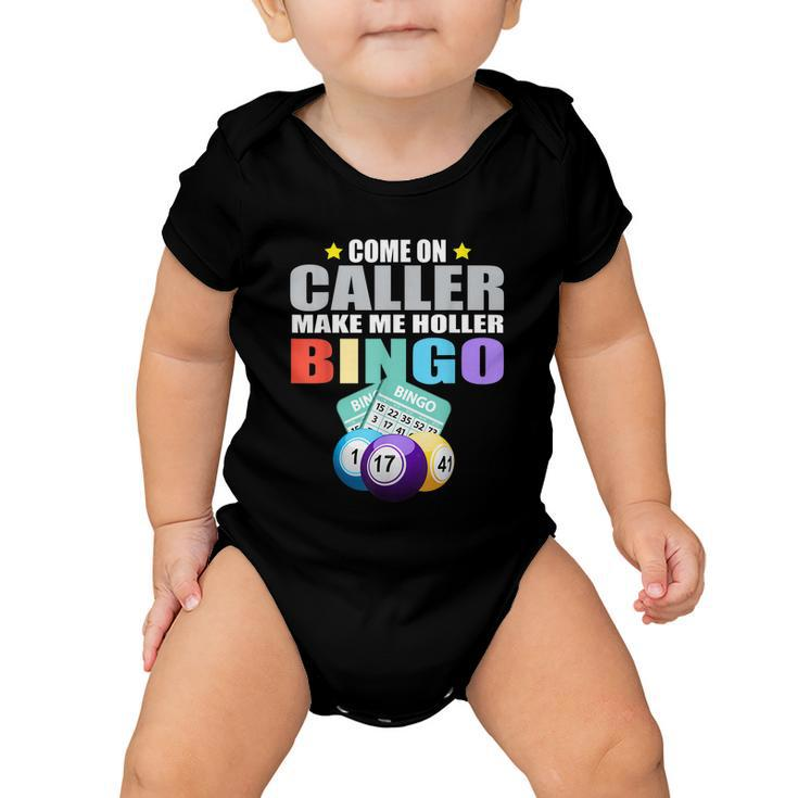 Come On Caller Make Me Holler Bingo Funny Bingo Baby Onesie