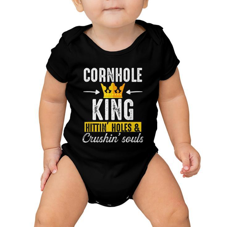 Cornhole King Hittin Holes And Crushin Souls Cornhole Board Baby Onesie
