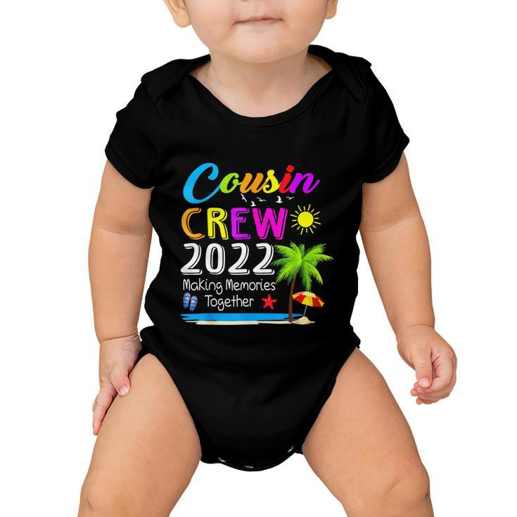 Cousin Crew 2022 Family Reunion Making Memories Together Baby Onesie