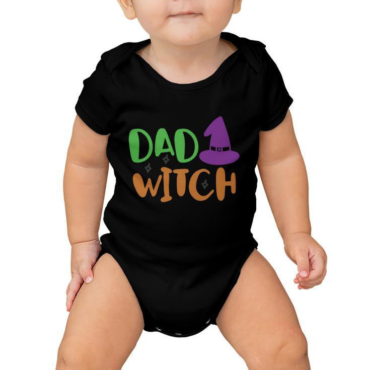 Dad Witch Witch Hat Halloween Quote Baby Onesie