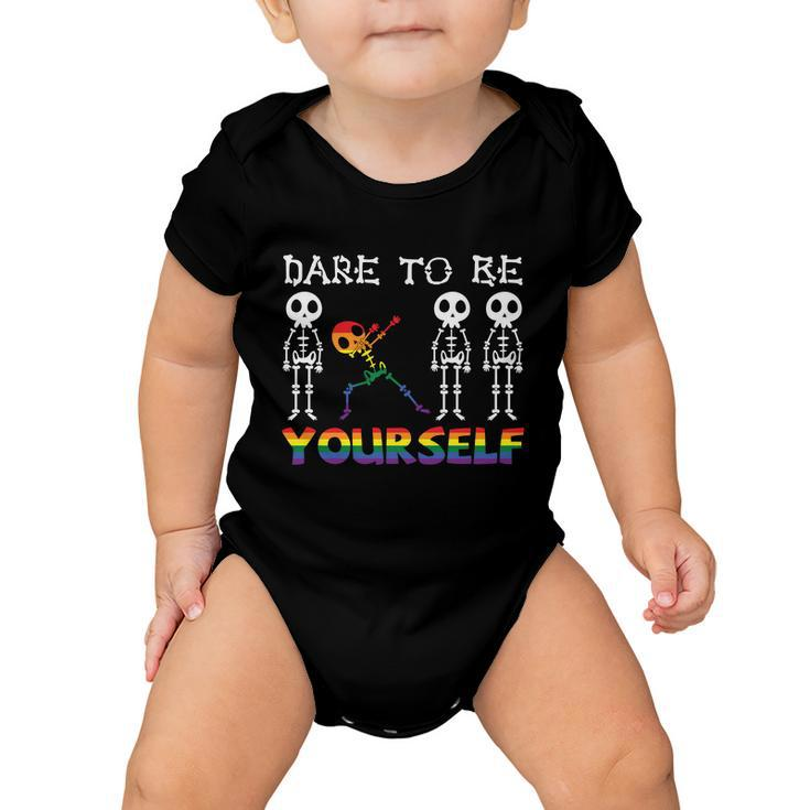Dare To Be Yourself Skeleton Lgbt Gay Pride Lesbian Bisexual Ally Quote Baby Onesie
