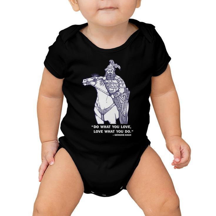 Do What You Want And Love What You Do Genghis Khan Tshirt Baby Onesie