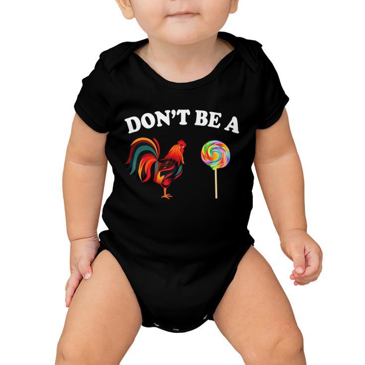 Dont Be A Chicken Lollipop Baby Onesie