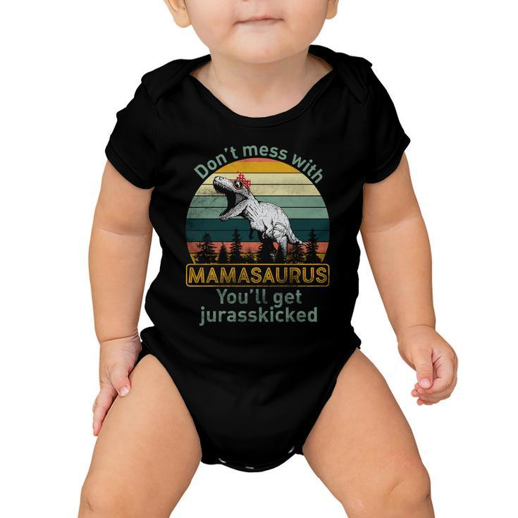 Dont Mess With Mamasaurus Jurrasskicked Baby Onesie