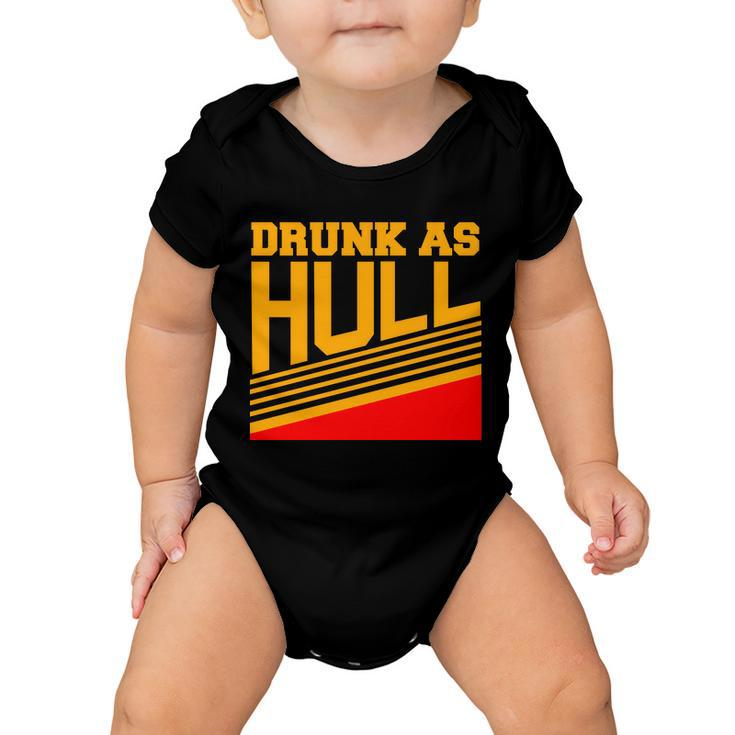 Drunk As Hull Logo Baby Onesie