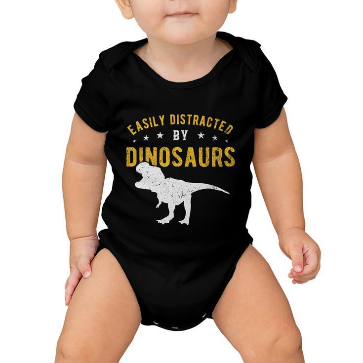 Easily Distracted By Dinosaurs Cute Gift Baby Onesie
