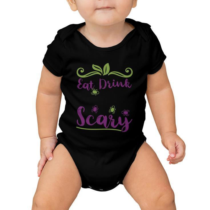 Eat Drink And Be Scary Halloween Quote V3 Baby Onesie