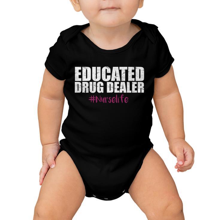 Educated Drug Dealer Nurselife Nurse Tshirt Baby Onesie