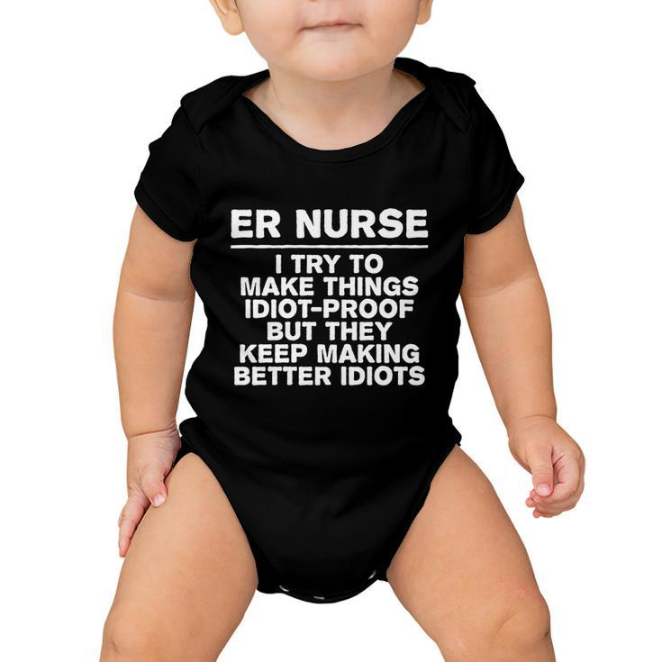 Er Nurse Try To Make Things Idiotgiftproof Coworker Funny Gift Baby Onesie