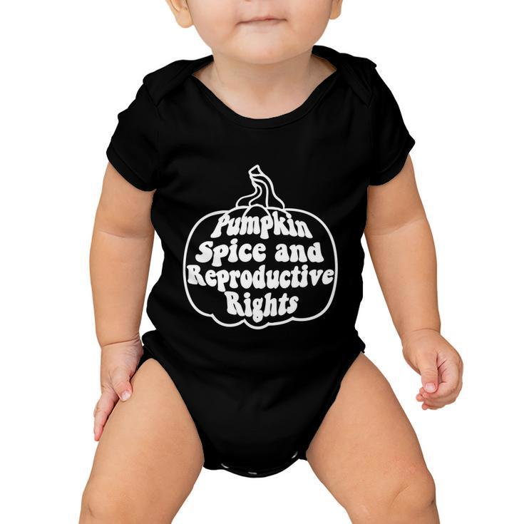 Feminist Halloween Pumpkin Spice And Reproductive Rights Gift Baby Onesie