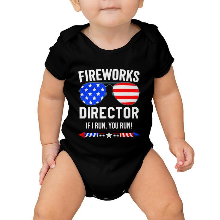 Fireworks Director Shirt Fireworks Director If I Run You Run Baby Onesie