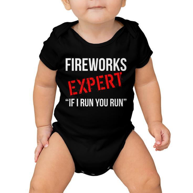 Fireworks Expert If I Run You Run Funny 4Th Of July Baby Onesie
