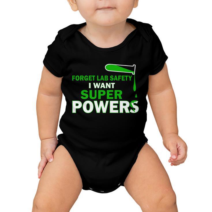 Forget Lab Safety I Want Superpowers Tshirt Baby Onesie