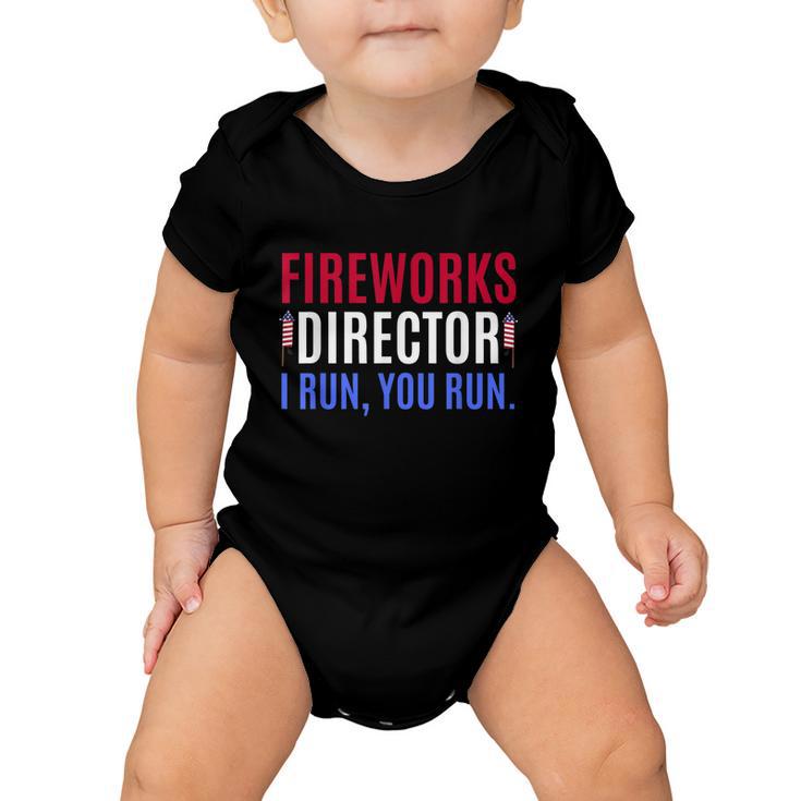 Funny 4Th Of July Fireworks Director If I Run You Run Tshirt Baby Onesie