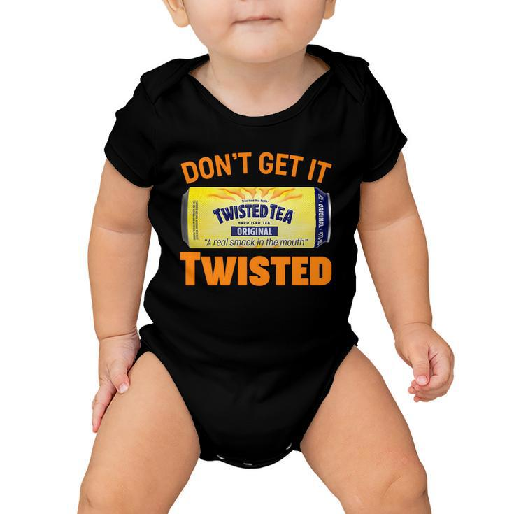 Funny Dont Get It Twisted Tea Meme Baby Onesie