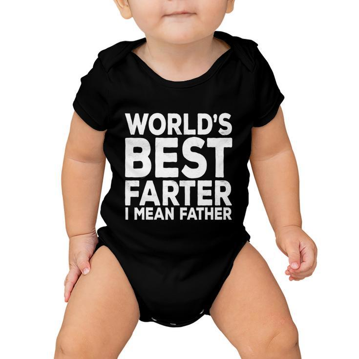 Funny Fathers Day Gift For Mens Worlds Best Farter I Mean Father Gift Baby Onesie