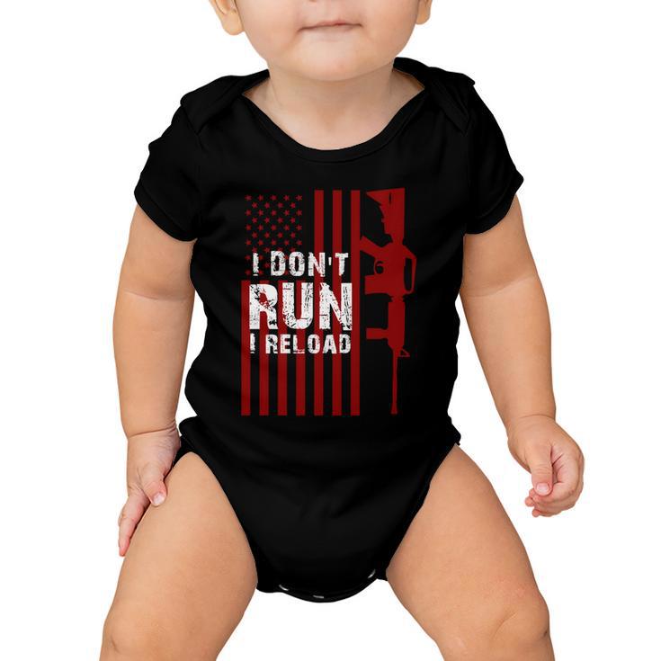 Funny Gun Lovers I Dont Run I Reload Gun Owners Us Flag Baby Onesie