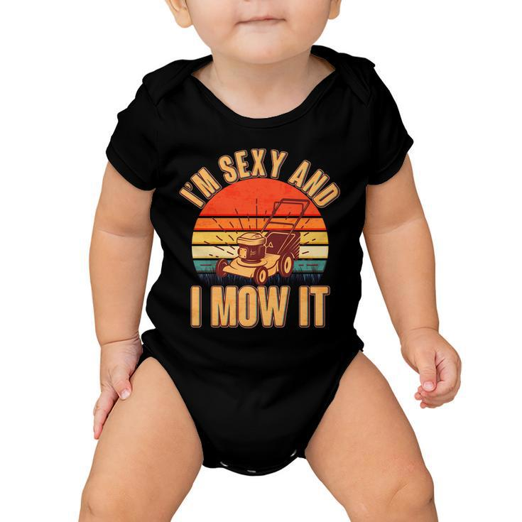 Funny Im Sexy And I Mow It Vintage Tshirt Baby Onesie