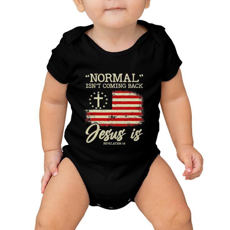 Funny Normal Isnt Coming Back But Jesus Is Revelation  Baby Onesie