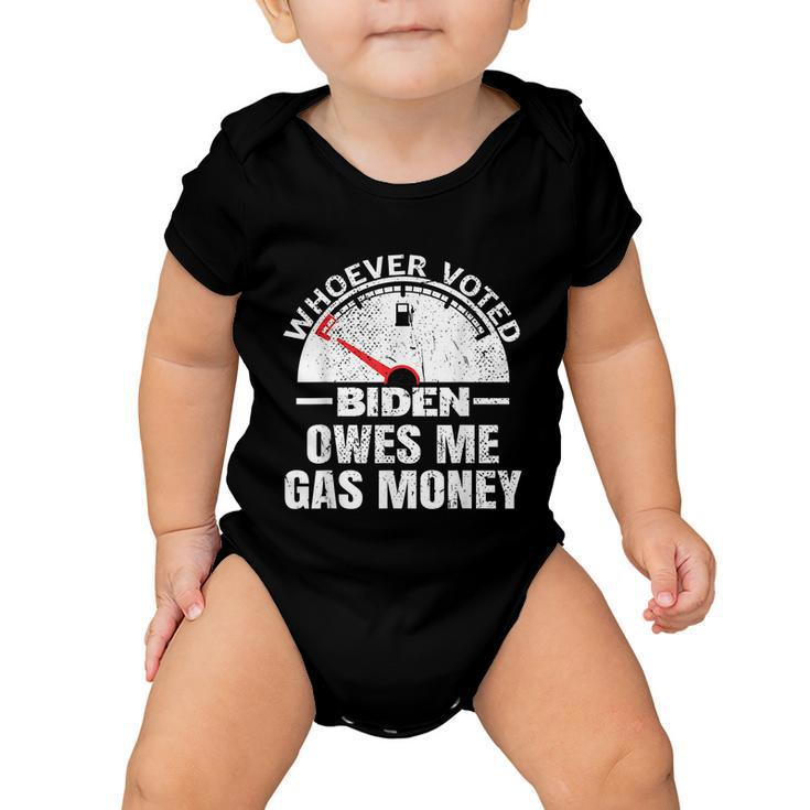 Funny Political Humor Satire Biden Voter Owes Me Gas Money Baby Onesie