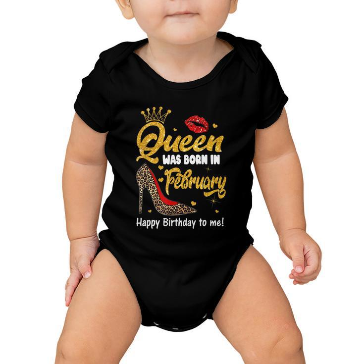 Funny Queen Was Born In February Happy Birthday To Me Leopard Shoe Gift Baby Onesie