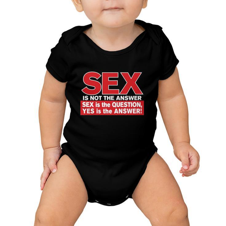 Funny Rude Sex Is Not The Answer Baby Onesie