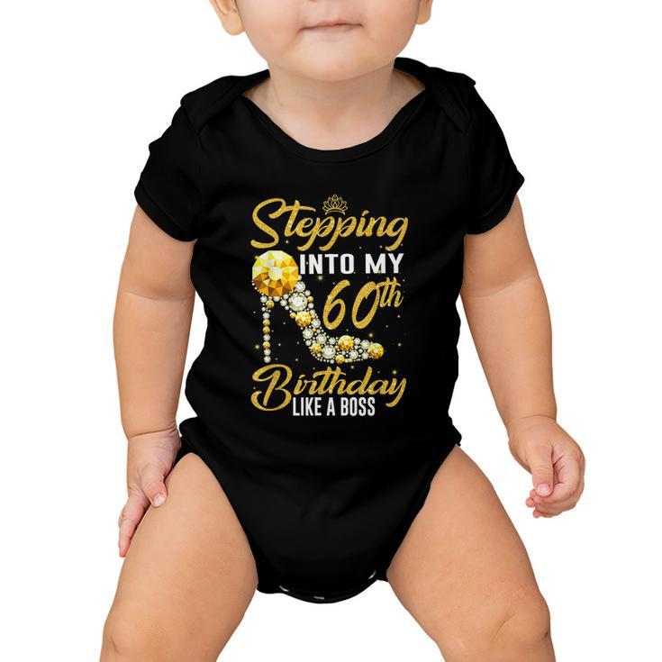 Funny Stepping Into My 60Th Birthday Gift Like A Boss Diamond Shoes Gift Baby Onesie