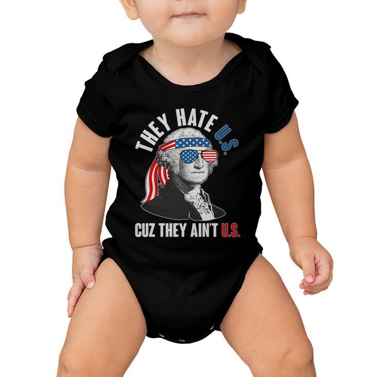 Funny They Hate US Cuz They Aint US George Washington Baby Onesie