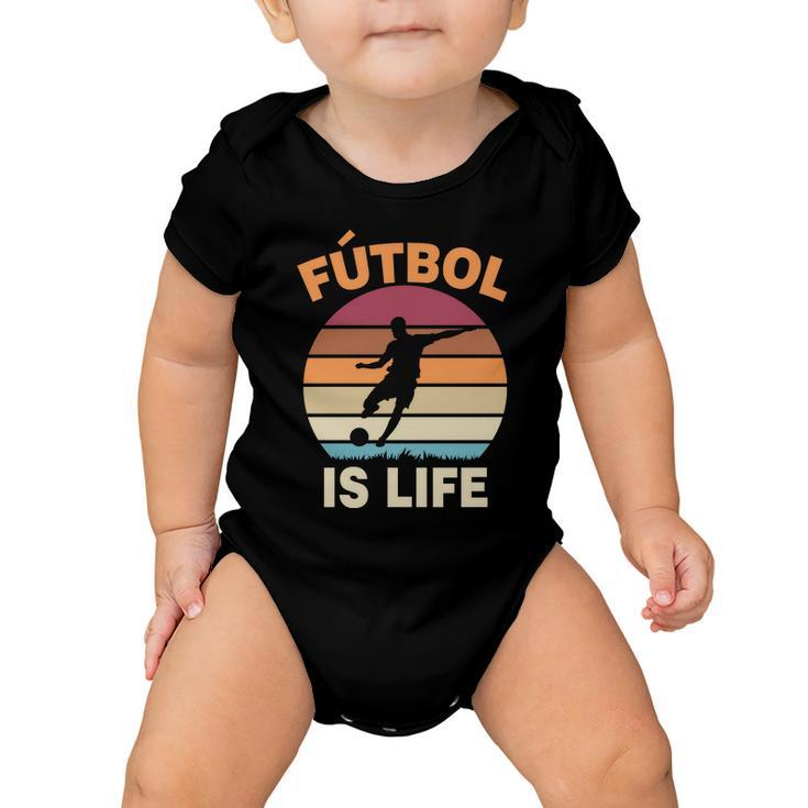 Futbol Is Life Tshirt Baby Onesie