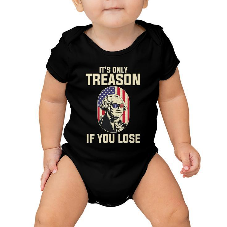 George Washington Its Only Treason If You Lose 4Th Of July Baby Onesie