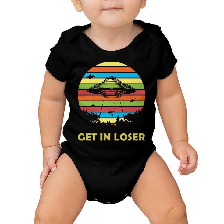 Get In Loser Ufo Retro Alien Spaceship Tshirt Baby Onesie