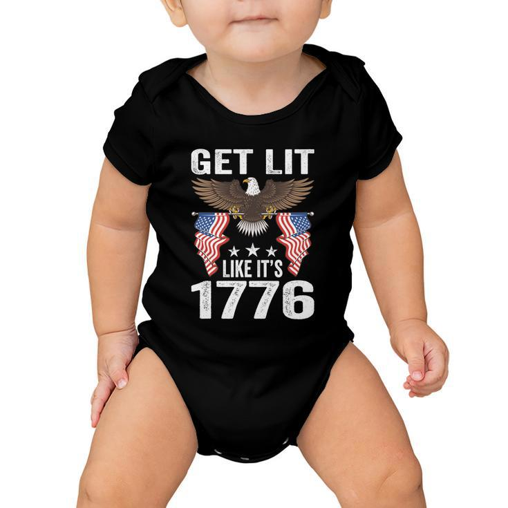 Get Lit Like It’S 1776 Eagle American Patriotic 4Th Of July Gift Baby Onesie